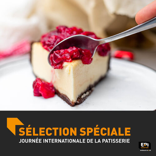 SELECTION SPÉCIALE - JOURNÉE INTERNATIONALE DE LA PATISSERIE SELECTION SPÉCIALE - JOURNÉE INTERNATIONALE DE LA PATISSERIE